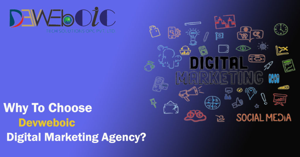 Why-To-Choose-Devweboic-–-Digital-Marketing-Agency