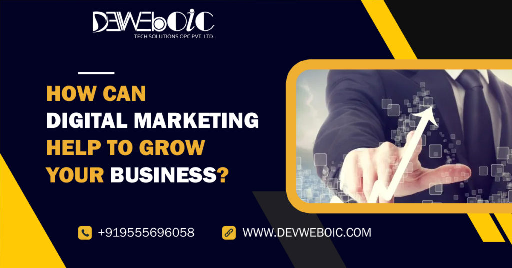 Digital Marketing Helps to grow Your Business
