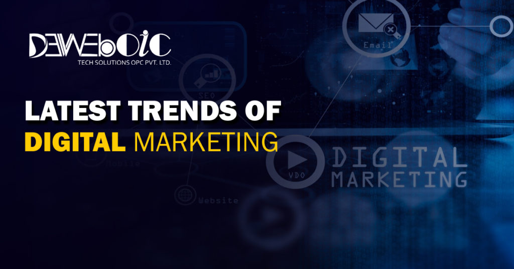 What are The latest Digital Marketing Trends?