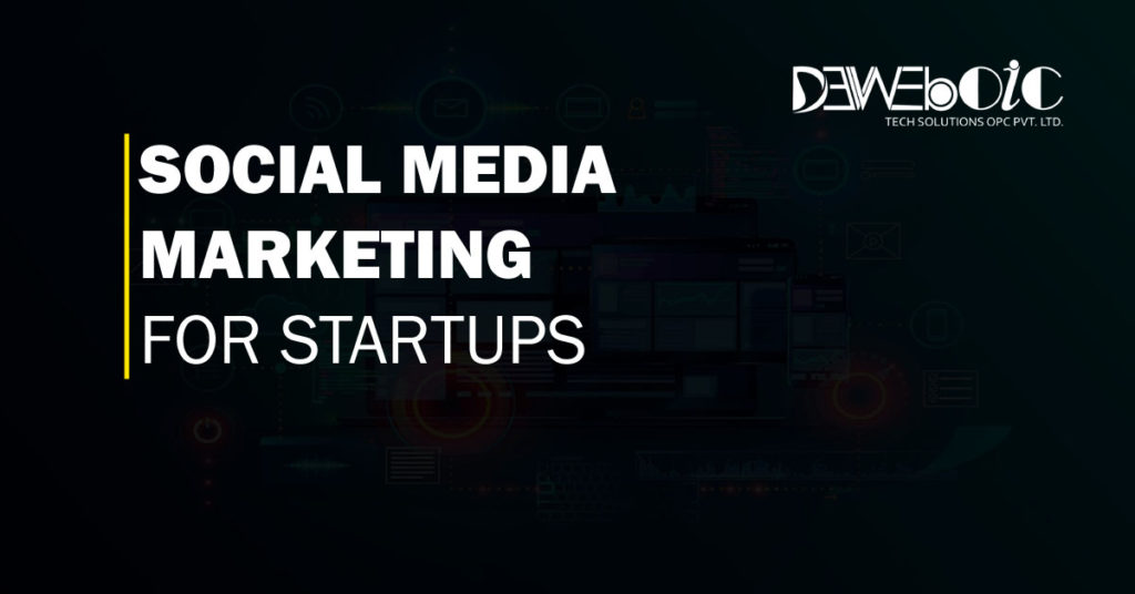 Why Social Media Marketing for Startups?